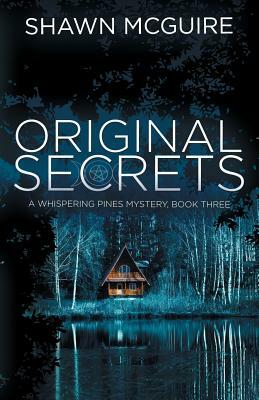 Original Secrets: A Whispering Pines Mystery, Book 3 by Shawn McGuire