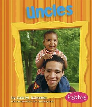 Uncles: Revised Edition by Lola M. Schaefer