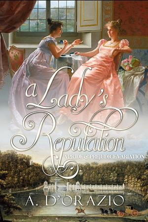 A Lady's Reputation by Amy D'Orazio