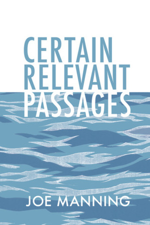 Certain Relevant Passages by Joe Manning