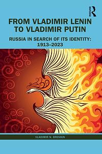 From Vladimir Lenin to Vladimir Putin by Vladimir N. Brovkin