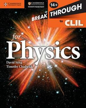 Breakthrough to CLIL for Physics Age 14+ Workbook by Timothy Chadwick, David Sang