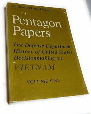 The Pentagon Papers: The Defense Department History Of United States Decisionmaking On Vietnam (Volume IV) by Mike Gravel, Leslie H. Gelb