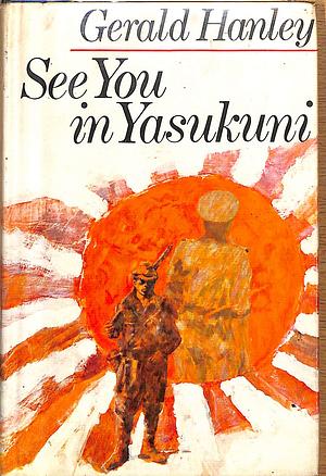 See You in Yasukuni by Gerald Hanley