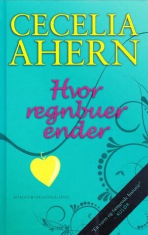 Hvor regnbuen ender by Cecelia Ahern