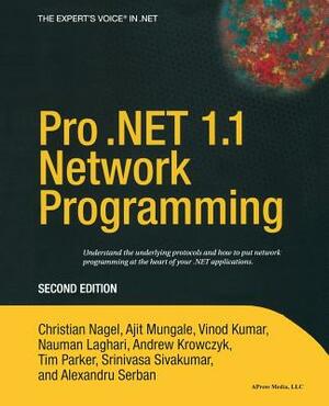 Pro .Net 1.1 Network Programming by Christian Nagel, Alexandru Serban, Ajit Mungale