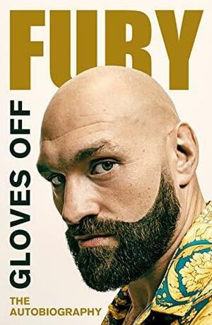 Gloves Off: Tyson Fury Autobiography by Tyson Fury