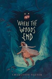 Where the Woods End by Charlotte Salter