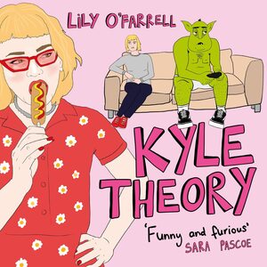 Kyle Theory: Drawing Things That Shouldn't Need Explaining by Lily O'Farrell