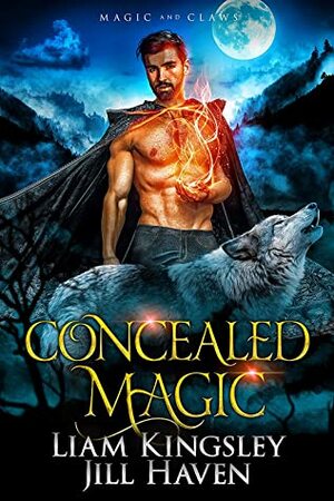 Concealed Magic by Jill Haven, Liam Kingsley