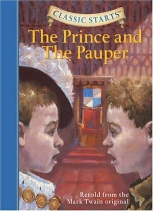 The Prince and the Pauper (Classic Starts Series adaptations) by Arthur Pober, Jamel Akib, Kathleen Olmstead, Mark Twain