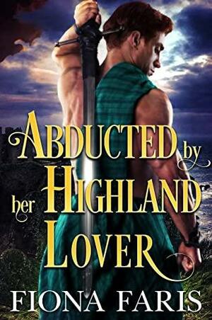 Abducted by her Highland Lover by Fiona Faris