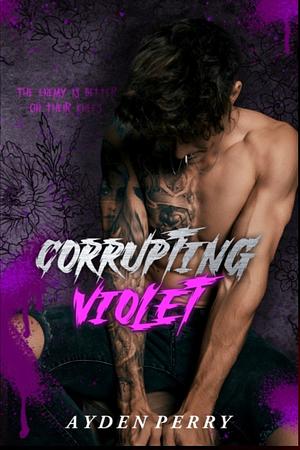 Corrupting Violet by Ayden Perry