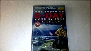 Invasion: The Story of D-Day by Bruce Bliven Jr.