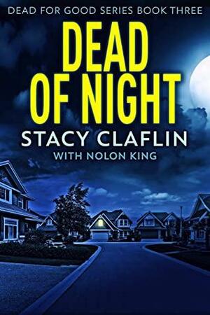 Dead of Night by Nolon King, Stacy Claflin