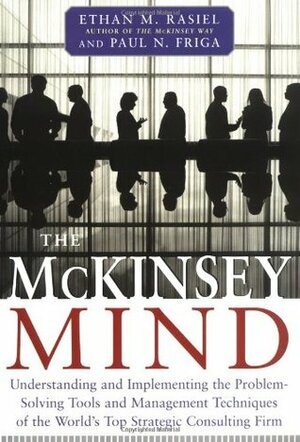 McKinsey Mind by Paul N. Friga, Ethan M. Rasiel