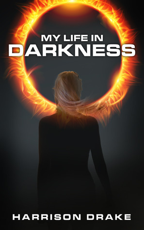My Life In Darkness by Harrison Drake
