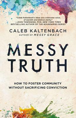 Messy Truth by Caleb Kaltenbach