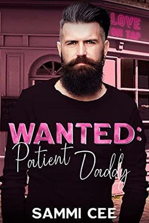 Wanted: Patient Daddy by Sammi Cee