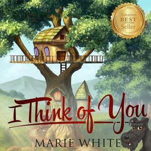 I Think of You by Marie White