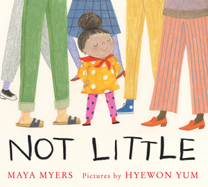 Not Little by Maya Myers