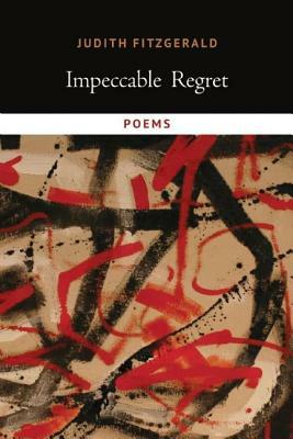 Impeccable Regret by Judith Fitzgerald