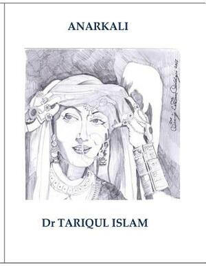 Anarkali by Tariqul Islam