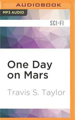 One Day on Mars by Travis S. Taylor