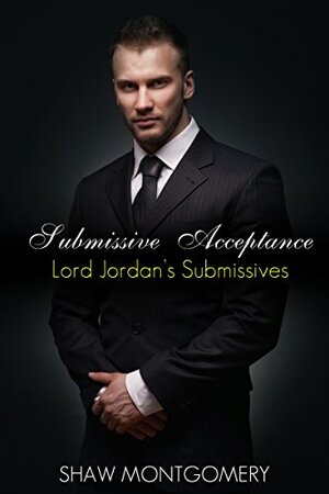 Submissive Acceptance by Shaw Montgomery