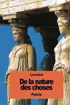 de La Nature Des Choses by Lucrèce