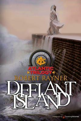 Defiant Island by Robert Rayner