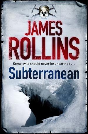 subterranean by James Rollins, James Rollins