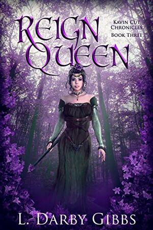 Reign Queen by L. Darby Gibbs