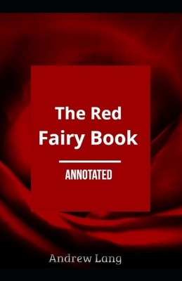 The Red Fairy Book Annotated by Andrew Lang