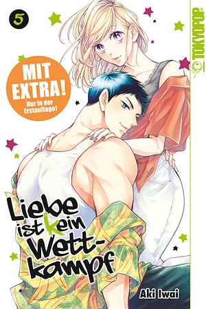 Liebe ist (k)ein Wettkampf, Band 5 by Aki Iwai