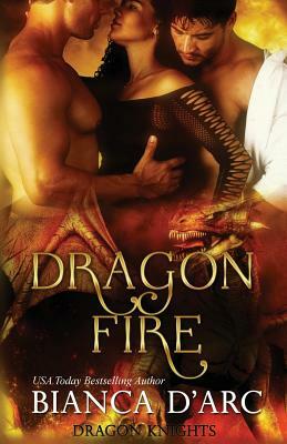 Dragon Fire: Dragon Knights by Bianca D'Arc