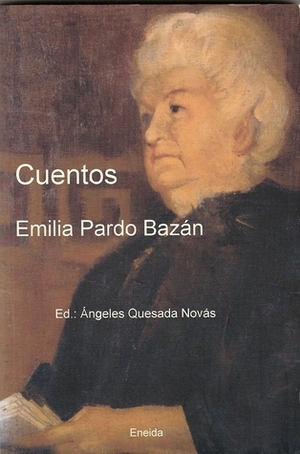 Cuentos completos by Angeles Quesada Novás, Emilia Pardo Bazán
