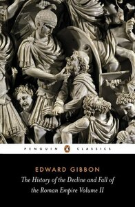 The History of the Decline and Fall of the Roman Empire Volume II by Edward Gibbon