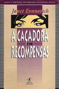 A Caçadora de Recompensas by Janet Evanovich