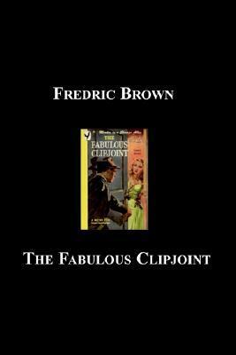 The Fabulous Clipjoint by Fredric Brown