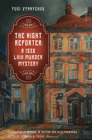 The Night Reporter by Yuri Vynnychuk