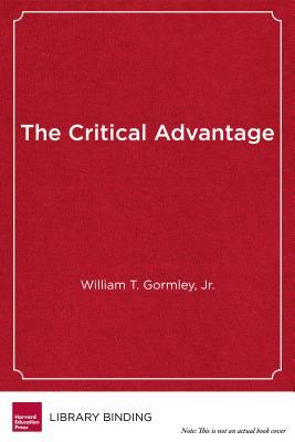 The Critical Advantage: Developing Critical Thinking Skills in School by William T. Gormley