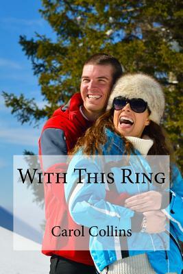 With This Ring by Carol Collins