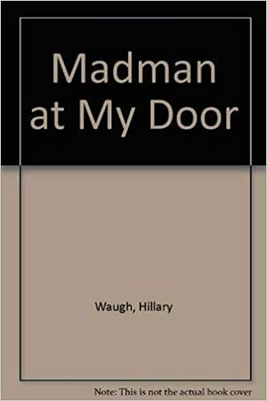 Madman at My Door by Hillary Waugh