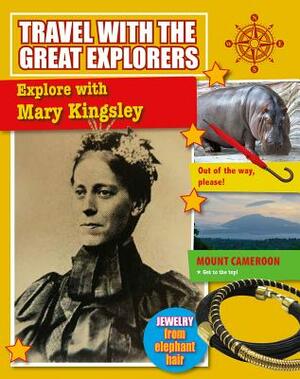 Explore with Mary Kingsley by Tim Cooke