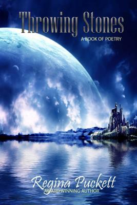 Throwing Stones by Regina Puckett