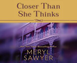 Closer Than She Thinks by Meryl Sawyer