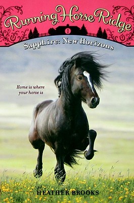 Running Horse Ridge #1: Sapphire: New Horizons by Heather Brooks