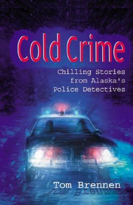 Cold Crime by Tom Brennen