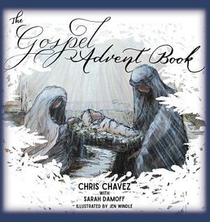 The Gospel Advent Book by Sarah Damoff, Chris Chavez